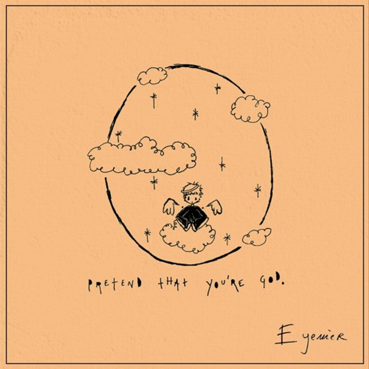 Eyemèr - Pretend That You're God